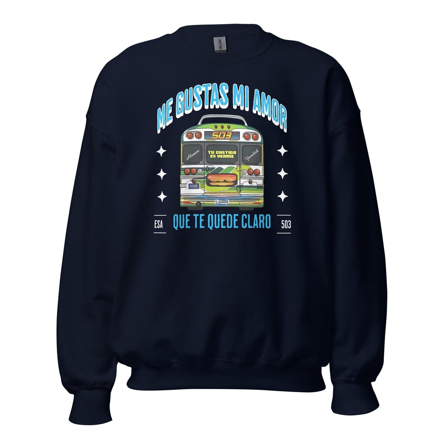 Me Gustas Mi Amor Sweatshirt