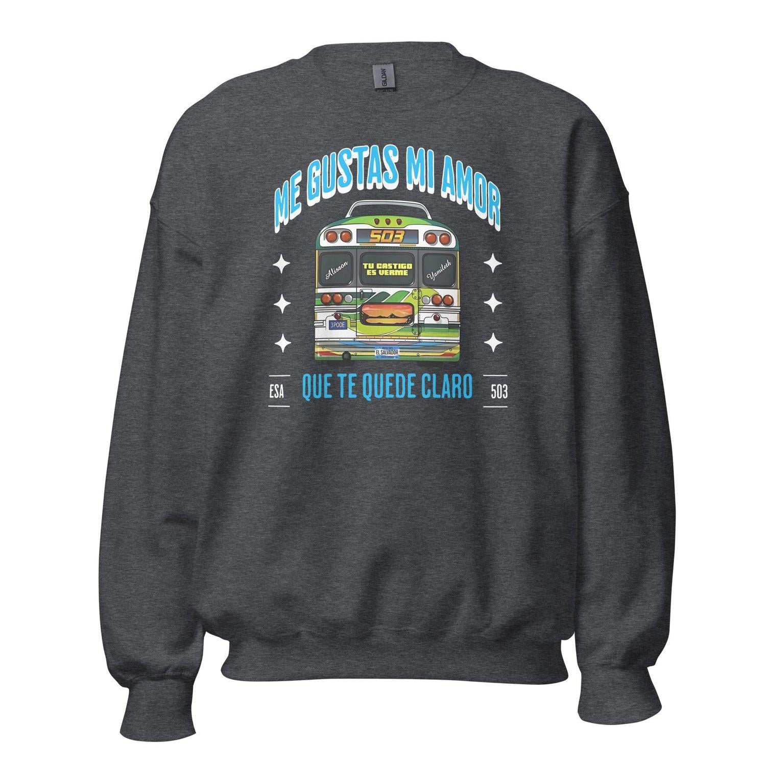 Me Gustas Mi Amor Sweatshirt