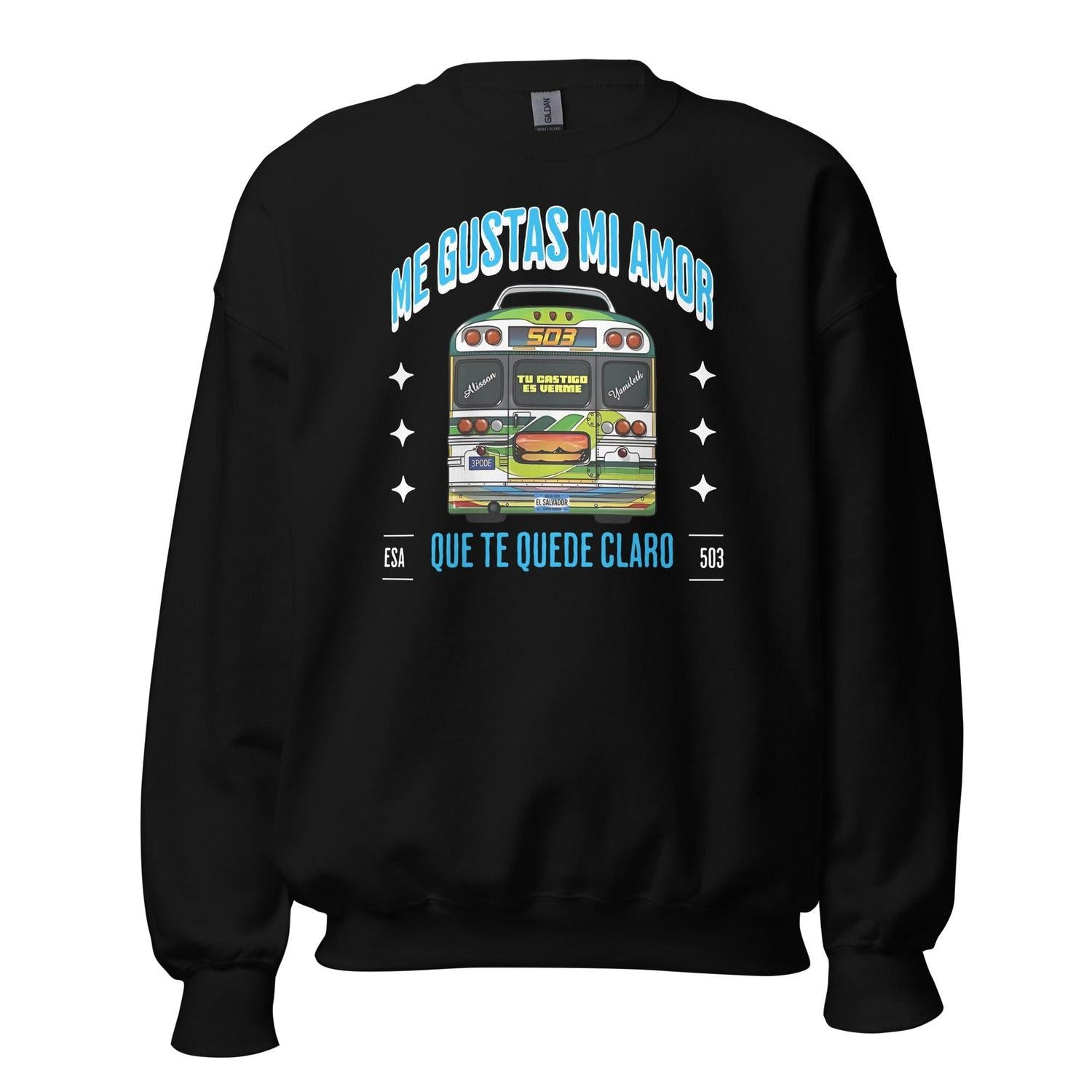 Me Gustas Mi Amor Sweatshirt