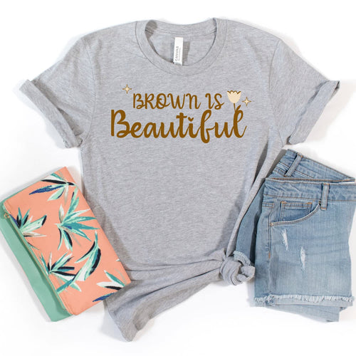 Brown Is Beautiful T-Shirt