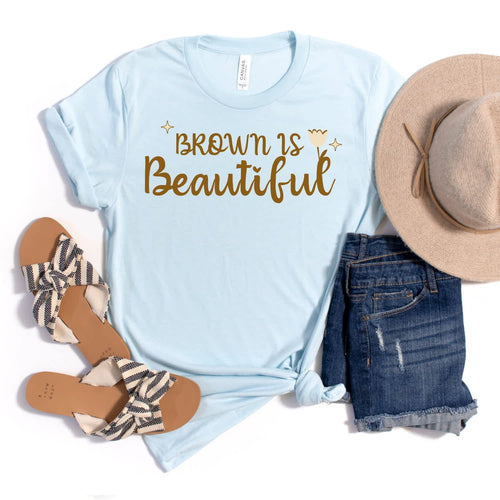 Brown Is Beautiful T-Shirt