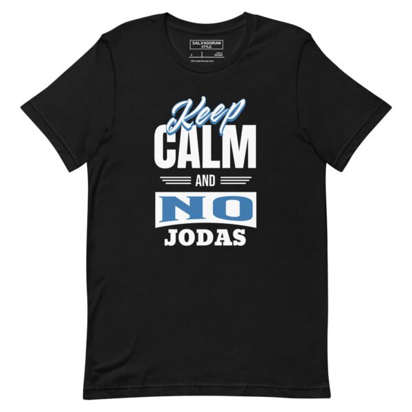 Keep calm and no jodas unisex t shirt