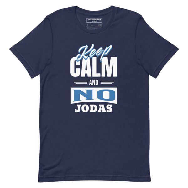 Keep calm and no jodas unisex t shirt