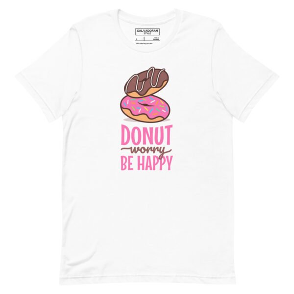 Donut Worrie Be Happy Unisex T-Shirt